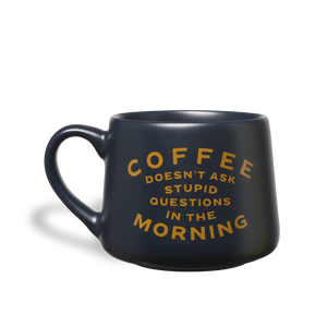 Coffee Doesn't Ask Mug