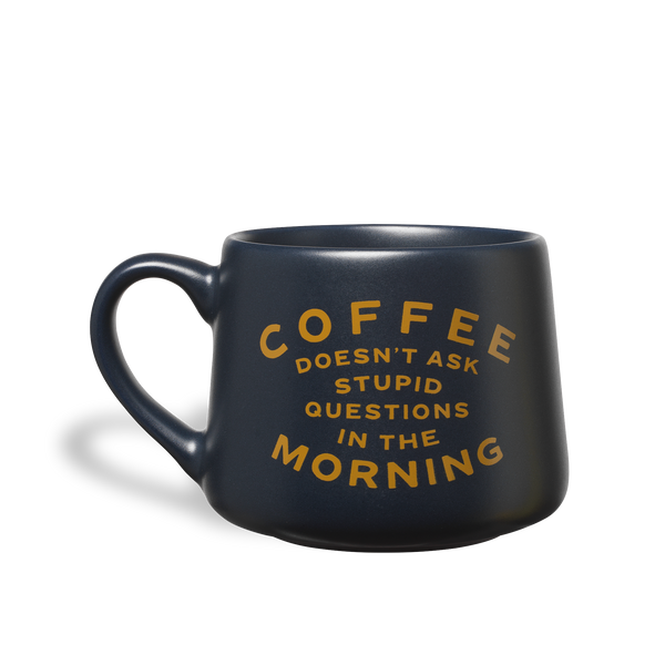 Coffee Doesn't Ask Mug
