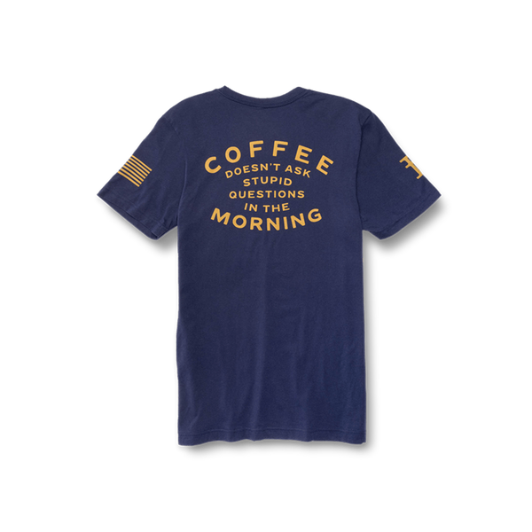 Coffee Doesn't Ask Tee